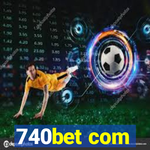 740bet com